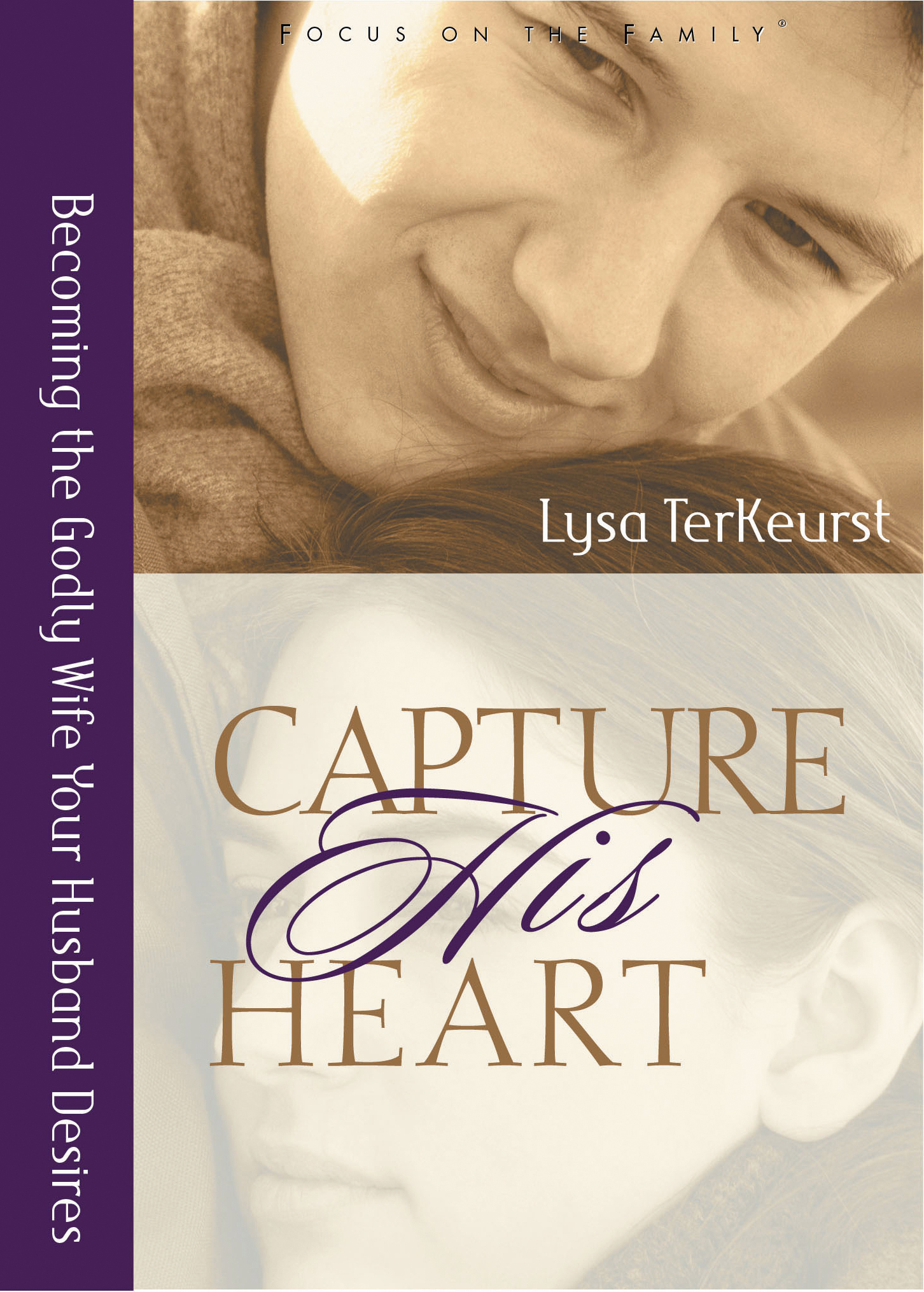 Capture His Heart Becoming the Godly Wife Your Husband Desires