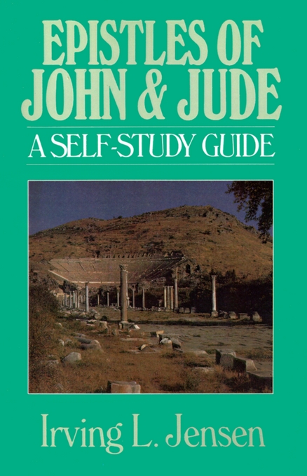 Epistles of John and Jude Self Study Guide By Irving L Jensen