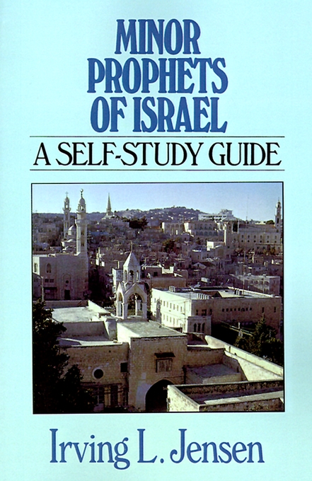 Minor Prophets of Israel Self Study Guides By Irving L Jensen