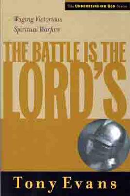 The Battle Is the Lord's By Tony Evans (Paperback) 9780802448552