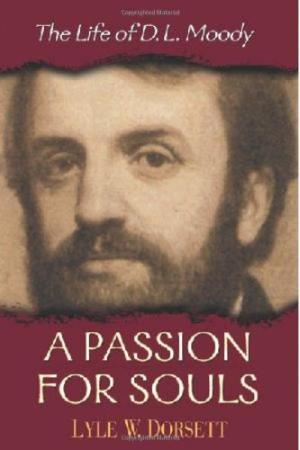 Passion For Souls D L Moody By Lyle W Dorsett (Paperback)