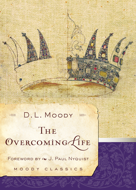 The Overcoming Life By Dwight Lyman Moody (Paperback) 9780802454515