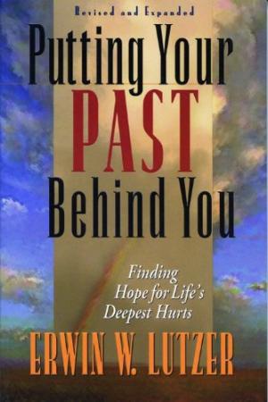 Putting Your Past Behind You By E W Lutzer (Paperback) 9780802456441