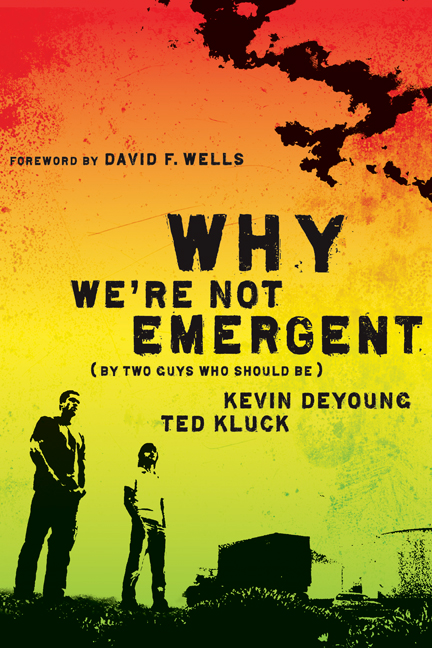 Why We're Not Emergent By Kevin De Young Ted Kluck (Paperback)