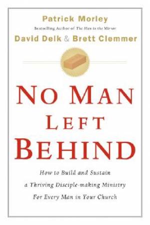 No Man Left Behind How to Build and Sustain a thriving disciple-Makin