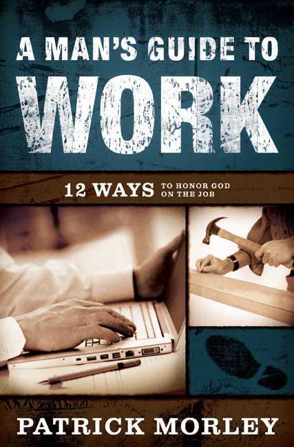 Mans Guide To Work A By Patrick M Morley (Hardback) 9780802475541