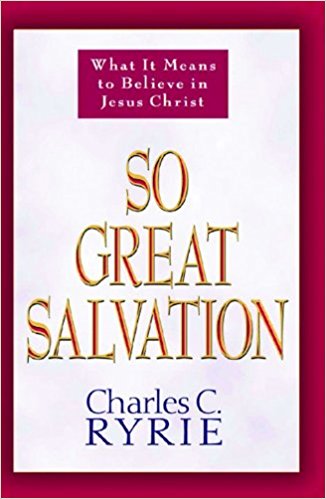 So Great Salvation By Charles C Ryrie (Paperback) 9780802478184