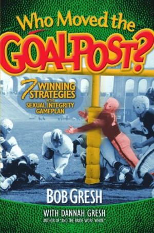 Who Moved the Goal Post By Bob Gresh (Paperback) 9780802483317