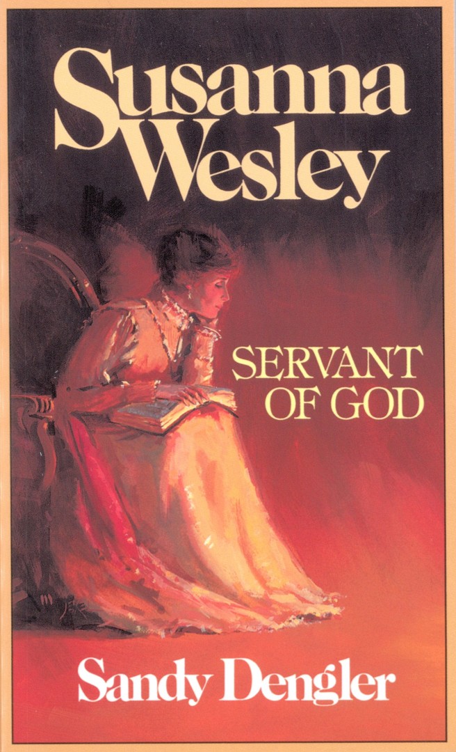 Susanna Wesley Servant of God By Sandy Dengler (Paperback)