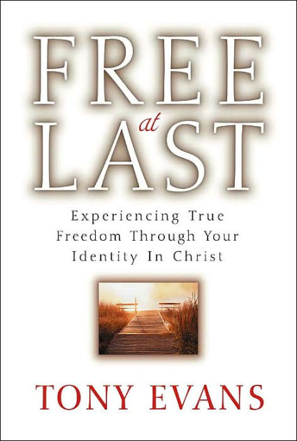 Free At Last Experiencing True Freedom Through Your Identity In Chris