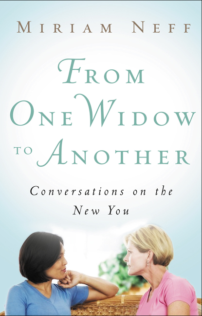 From One Widow To Another By Miriam Neff (Paperback) 9780802487841