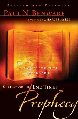 Understanding End Times Prophecy A Comprehensive Approach (Paperback)