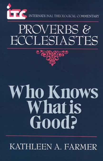 Proverbs & Ecclesiastes International Theological Commentary