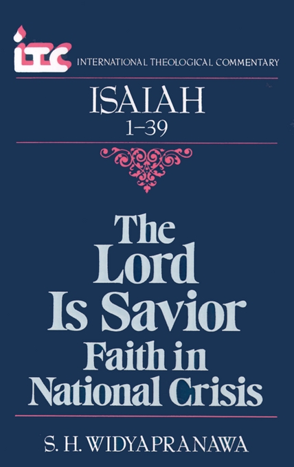 Isaiah 1-39 International Theological Commentary By S H Widyapranawa