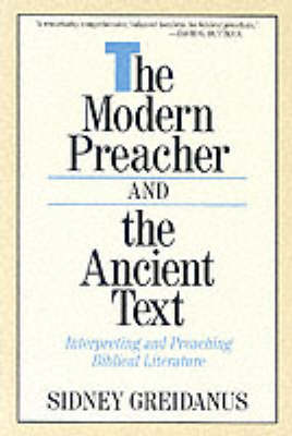 The Modern Preacher and the Ancient Text Interpreting and Preaching B