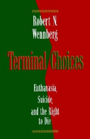 Terminal Choices By Robert N Wennberg (Paperback) 9780802804549