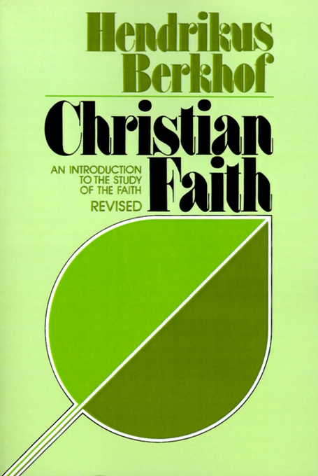 Christian Faith An Introduction to the Study of the Faith (Paperback)