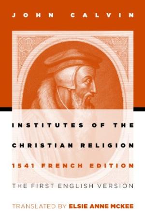 Institutes of the Christian Religion By John Calvin (Paperback)