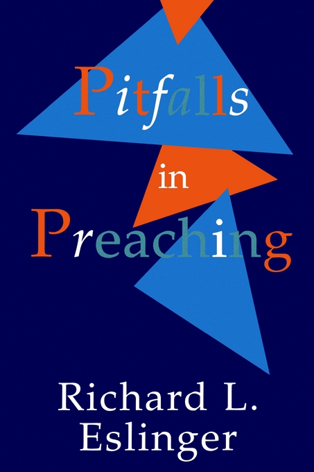 Pitfalls In Preaching By Richard L Eslinger (Paperback) 9780802808202