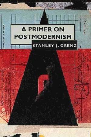 A Primer on Postmodernism By Stanley J Grenz (Paperback) 9780802808646