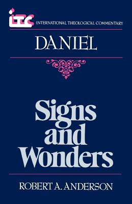 Signs and Wonders A Commentary on the Book of Daniel