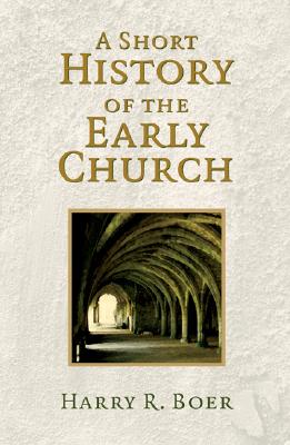 A Short History of the Early Church By Harry R Boer (Paperback)