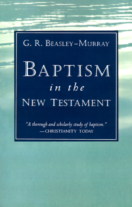 Baptism In The New Testament By George R beasley- Murray (Paperback)