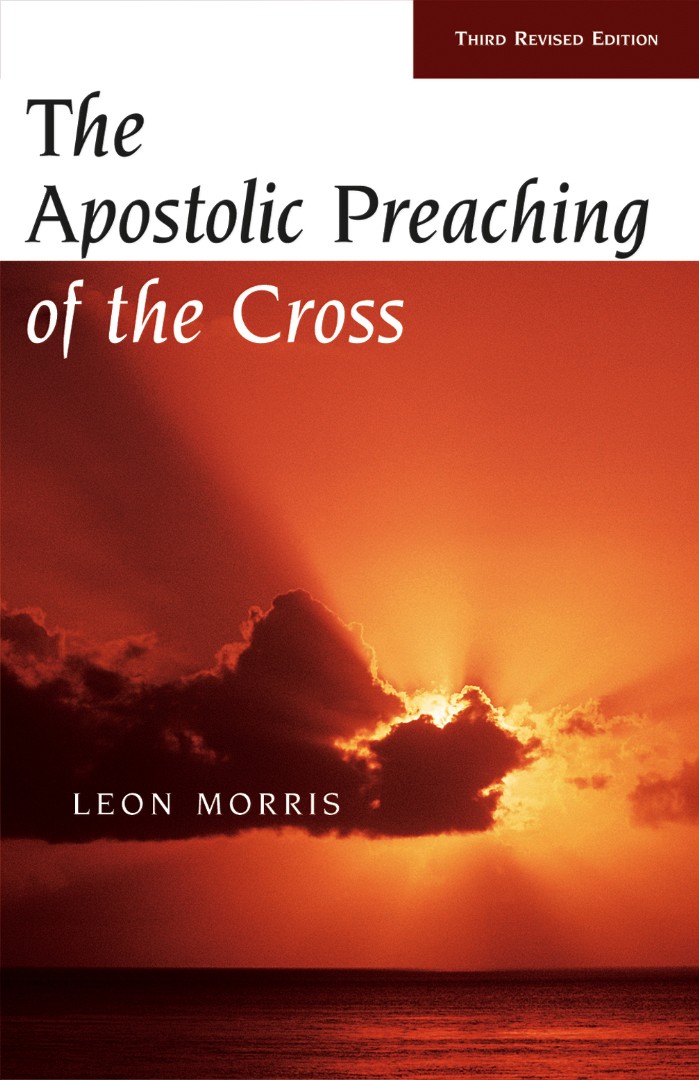 Apostolic Preaching of the Cross By Leon Morris (Paperback)