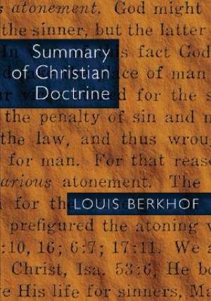 Summary Of Christian Doctrine By Berkhof (Paperback) 9780802815132