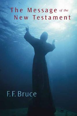 The Message of the New Testament By Bruce F F (Paperback)