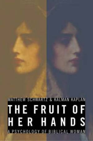 The Fruit Of Her Hands By Kalman J Kaplan Matthew B Schwartz