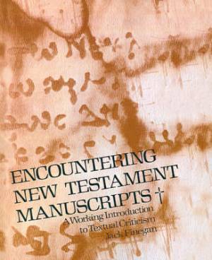 Encountering New Testament Manuscripts By Jack Finegan (Paperback)