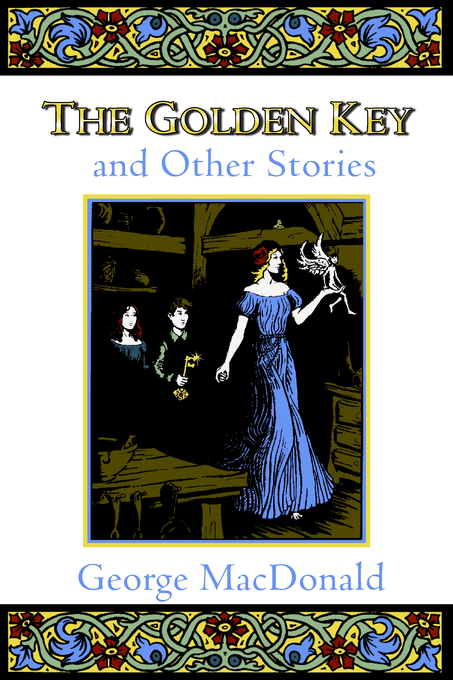 The Golden Key By George Mac Donald (Paperback) 9780802818591