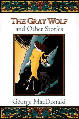 The Gray Wolf By George Mac Donald (Paperback) 9780802818621