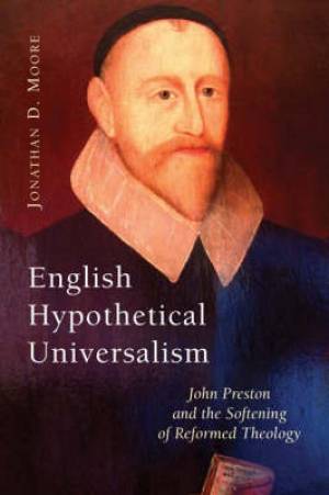 English Hypothetical Universalism By Jonathan D Moore (Paperback)