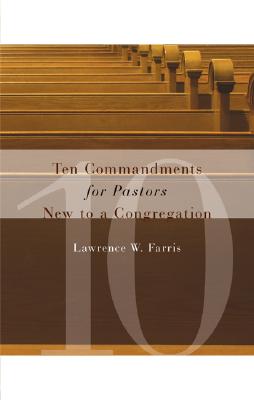 The Ten Commandments for Pastors New to a Congregation (Paperback)