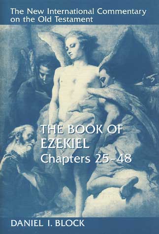 Ezekiel Chapters 25-48 New International Commentary on the Old Tes