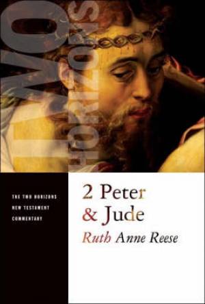 2 Peter & Jude Two Horizons Commentary By Ruth Anne Reese