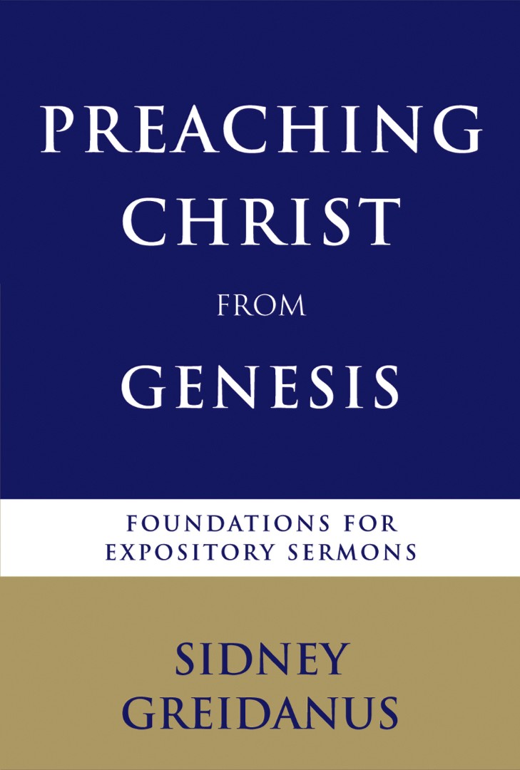 Preaching Christ from Genesis By Sidney Greidanus (Paperback)