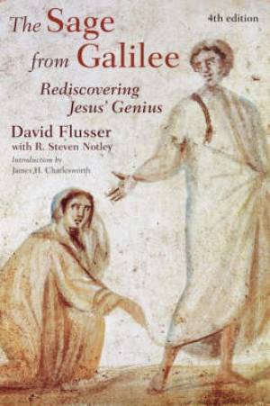 The Sage From Galilee By David Flusser R Steven Notley (Paperback)