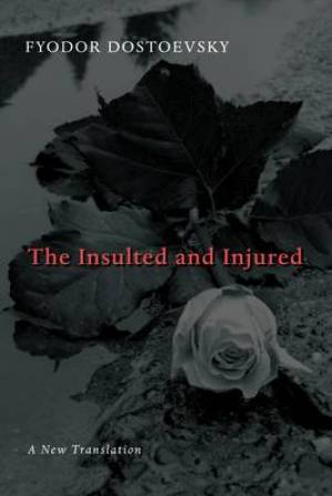 The Insulted And Injured By Fyodor Dostoevsky (Paperback)