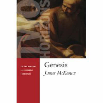 Genesis Two Horizons Old Testament Commentary By James Mc Keown