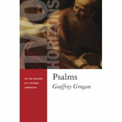 Psalms Two Horizons Old Testament Commentary By Geoffrey W Grogan