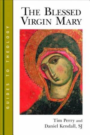 The Blessed Virgin Mary By Daniel Kendall Tim Perry (Paperback)