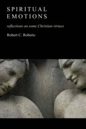 Spiritual Emotions By Robert C Roberts (Paperback) 9780802827401