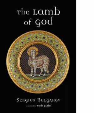 Lamb Of God By Sergius Bulgakov (Paperback) 9780802827791