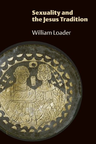 Sexuality and the Jesus Tradition By William Loader (Paperback)