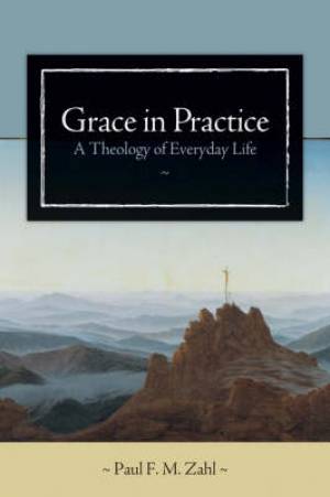 Grace In Practice By Paul F m Zahl (Paperback) 9780802828972