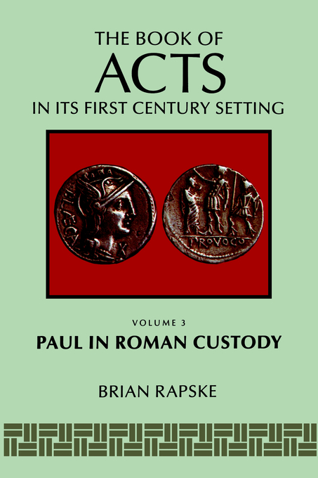 Book Of Acts And Paul In Roman Custody By Brian Rapske (Paperback)