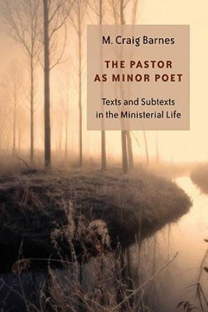 Pastor As Minor Poet By M Craig Barnes (Paperback) 9780802829627